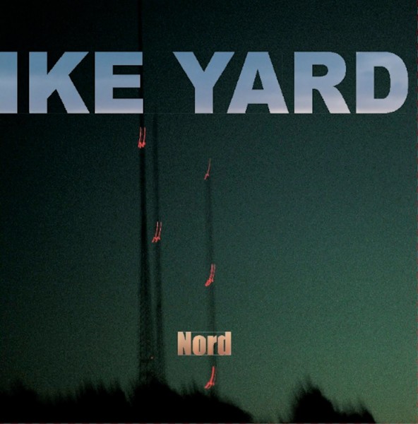Ike Yard - Nord@