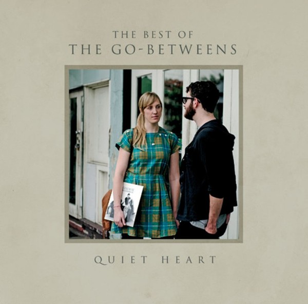 The Go-Betweens - Quiet Heart. Best of the Go-Betweens  (2012)